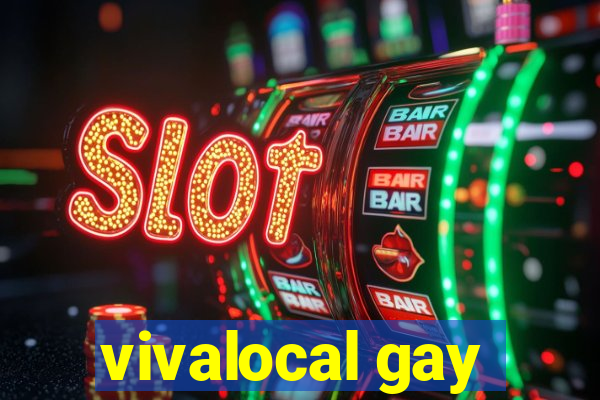 vivalocal gay